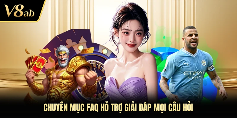 Chuyên mục FAQ hỗ trợ giải đáp mọi câu hỏi