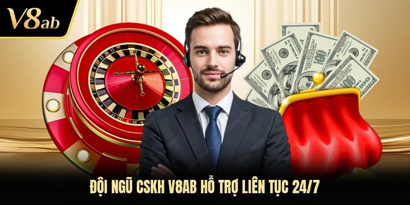 Đội ngũ CSKH V8AB hỗ trợ liên tục 24/7