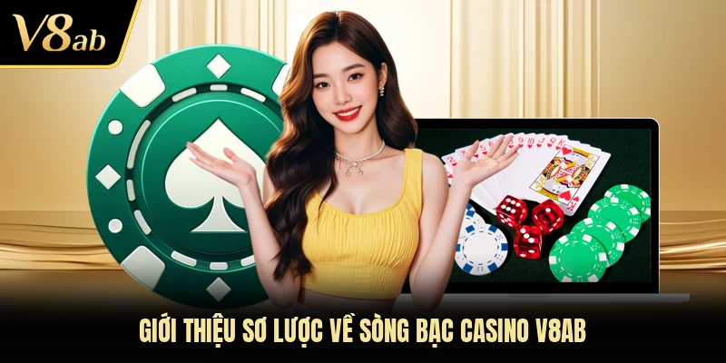 Giới thiệu sơ lược về sòng bạc casino V8AB
