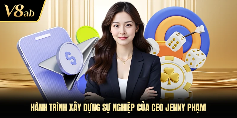 Hành trình xây dựng sự nghiệp của CEO Jenny Phạm