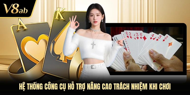 Hệ thống công cụ hỗ trợ nâng cao trách nhiệm khi chơi