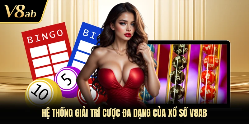 Hệ thống giải trí cược đa dạng của xổ số V8AB