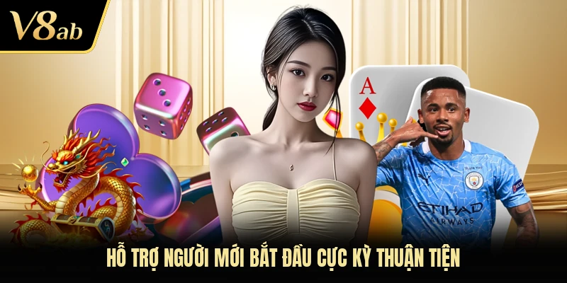 Hỗ trợ người mới bắt đầu cực kỳ thuận tiện
