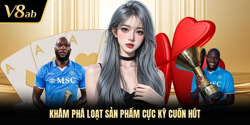Khám phá loạt sản phẩm cực kỳ cuốn hút