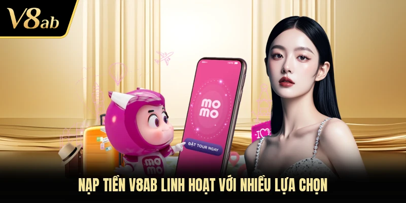 Nạp tiền V8AB linh hoạt với nhiều lựa chọn