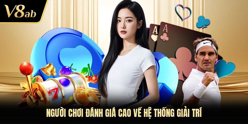 Người chơi đánh giá cao về hệ thống giải trí