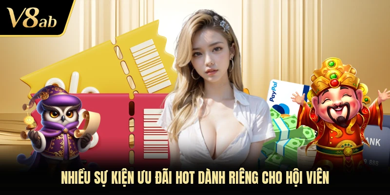 Nhiều sự kiện ưu đãi hot dành riêng cho hội viên