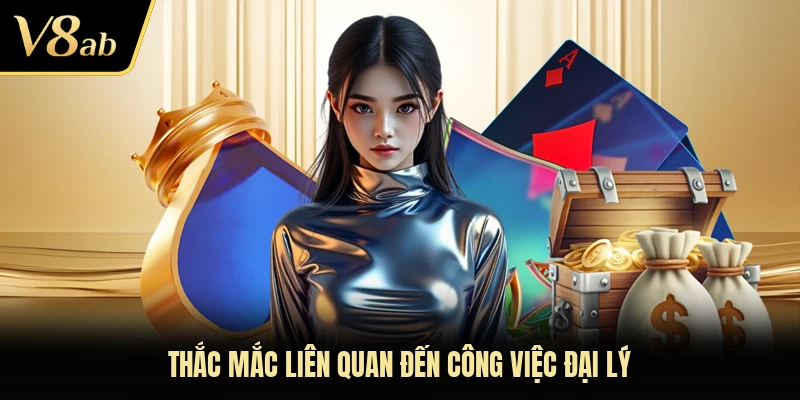 Thắc mắc liên quan đến công việc đại lý