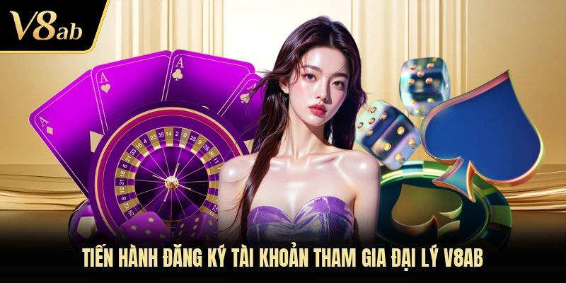 Tiến hành đăng ký tài khoản tham gia đại lý V8AB