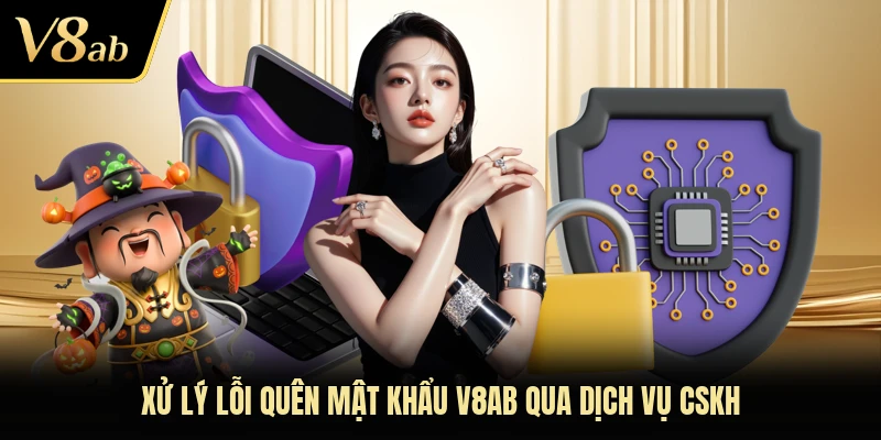 Xử lý lỗi quên mật khẩu V8AB qua dịch vụ CSKH